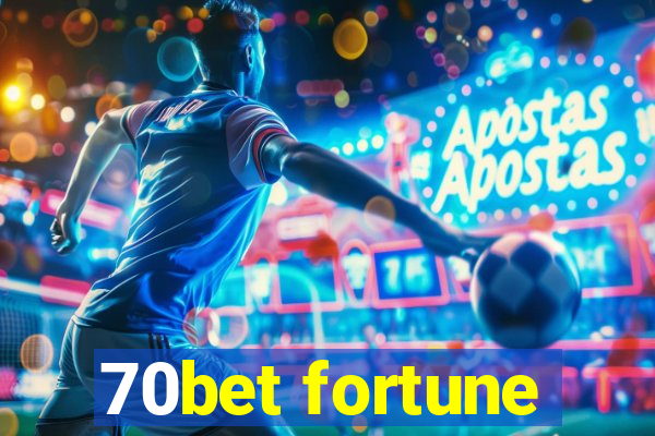 70bet fortune